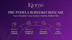 Pre Pohela Boishakh Skincare Complete 7 Day Guide to Achieve Healthy, Radiant Skin