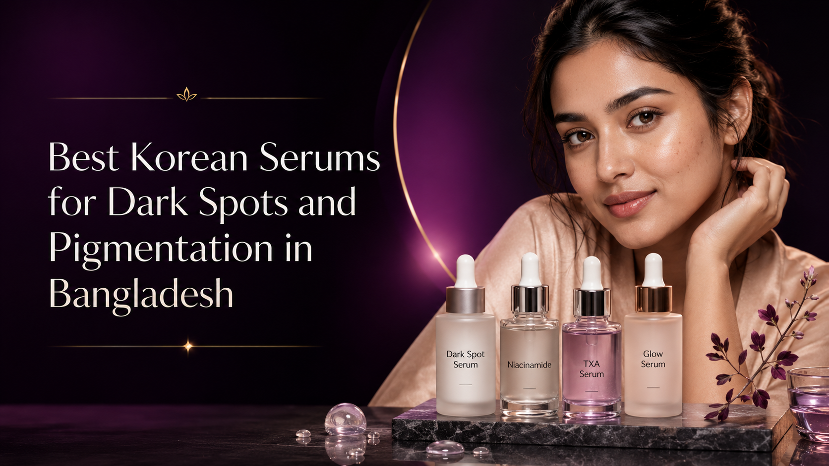 Best Korean Serums for Dark Spots and Pigmentation in Bangladesh