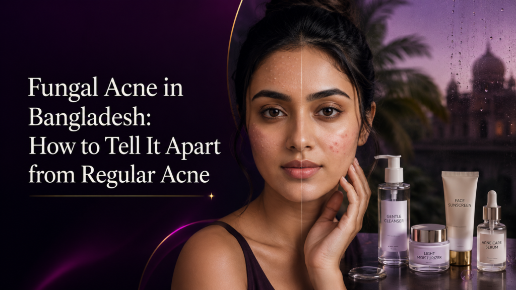 Fungal Acne in Bangladesh How to Tell It Apart from Regular Acne
